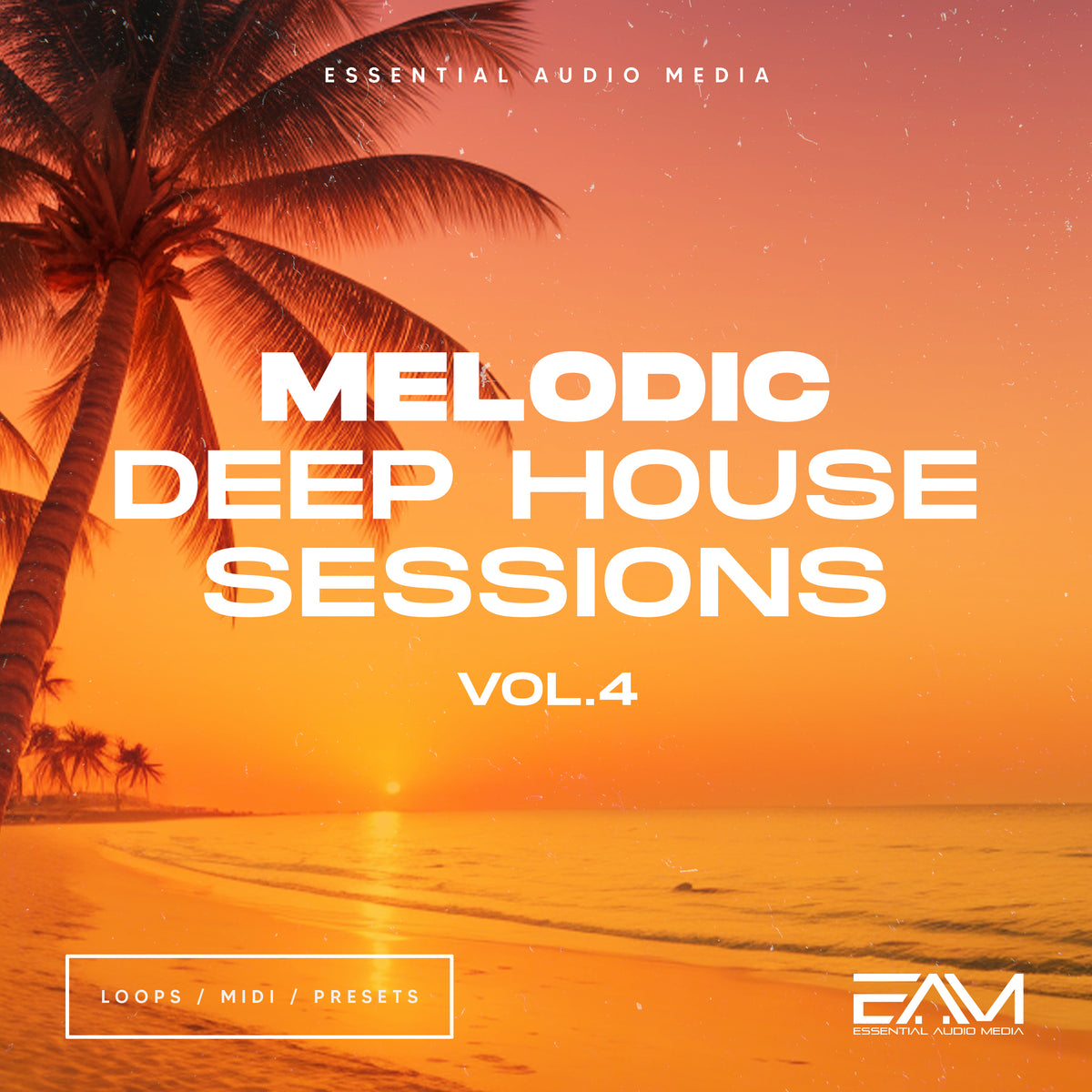 Melodic Deep House Sessions Vol 4 Essential Audio Media